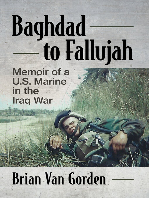 Title details for Baghdad to Fallujah by Brian Van Gorden - Available